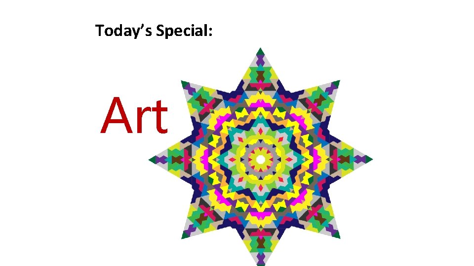 Today’s Special: Art 