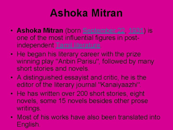 Ashoka Mitran • Ashoka Mitran (born September 22, 1931) is one of the most