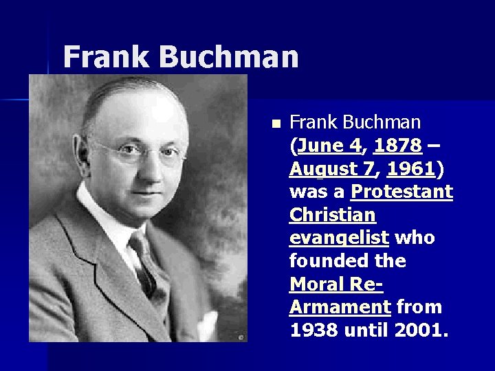 Frank Buchman n Frank Buchman (June 4, 1878 – August 7, 1961) was a