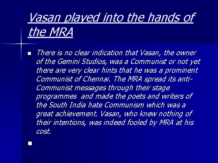 Vasan played into the hands of the MRA n n There is no clear