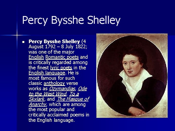 Percy Bysshe Shelley n Percy Bysshe Shelley (4 August 1792 – 8 July 1822;