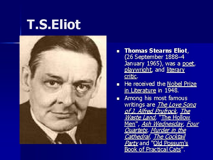 T. S. Eliot n n n Thomas Stearns Eliot, (26 September 1888– 4 January