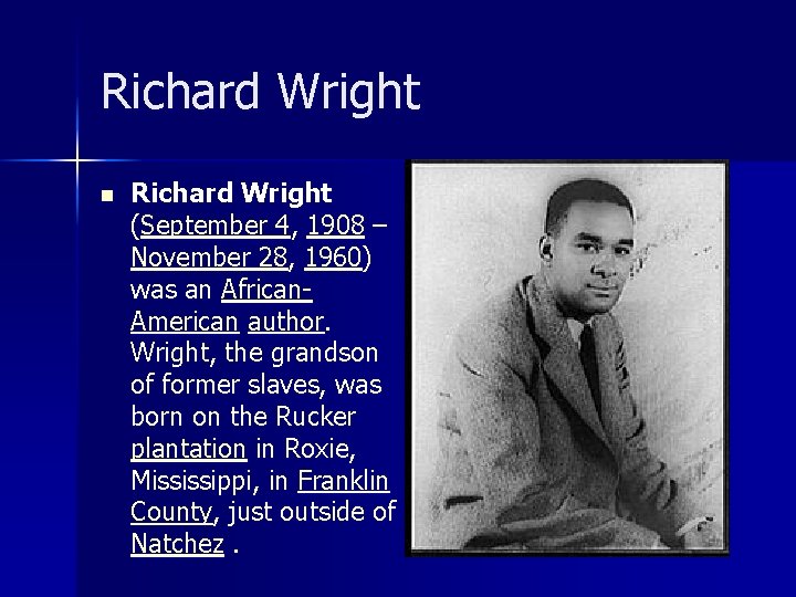 Richard Wright n Richard Wright (September 4, 1908 – November 28, 1960) was an