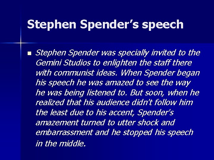 Stephen Spender’s speech n Stephen Spender was specially invited to the Gemini Studios to