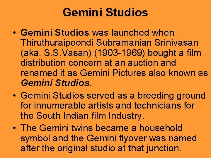 Gemini Studios • Gemini Studios was launched when Thiruthuraipoondi Subramanian Srinivasan (aka. S. S.