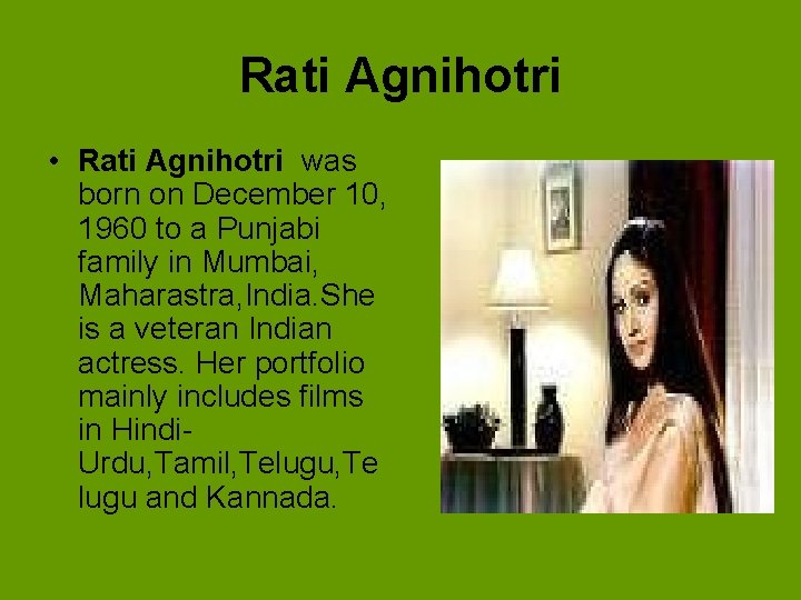 Rati Agnihotri • Rati Agnihotri was born on December 10, 1960 to a Punjabi