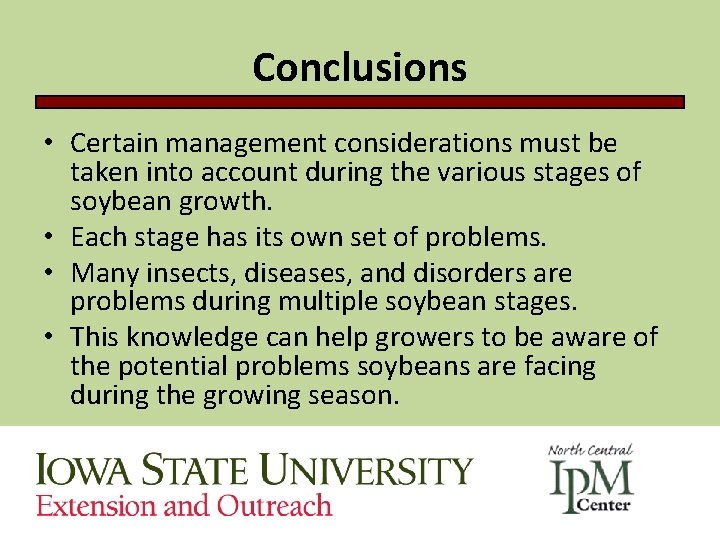 Conclusions • Certain management considerations must be taken into account during the various stages