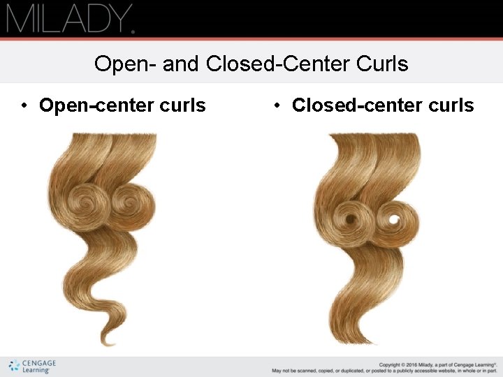 Open- and Closed-Center Curls • Open-center curls • Closed-center curls 