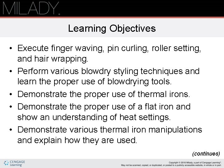 Learning Objectives • Execute finger waving, pin curling, roller setting, and hair wrapping. •