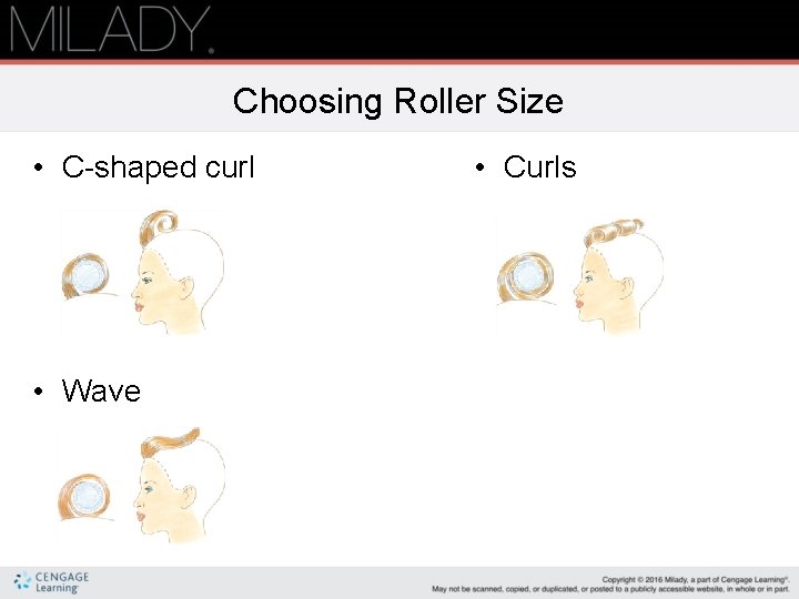 Choosing Roller Size • C-shaped curl • Wave • Curls 