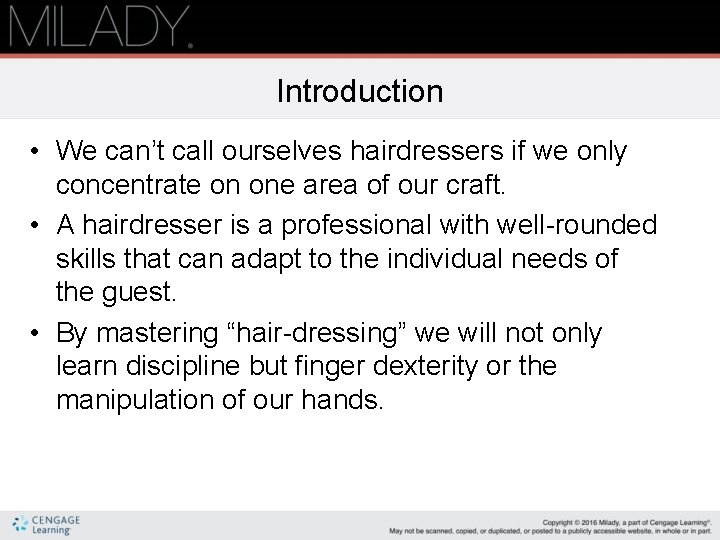 Introduction • We can’t call ourselves hairdressers if we only concentrate on one area