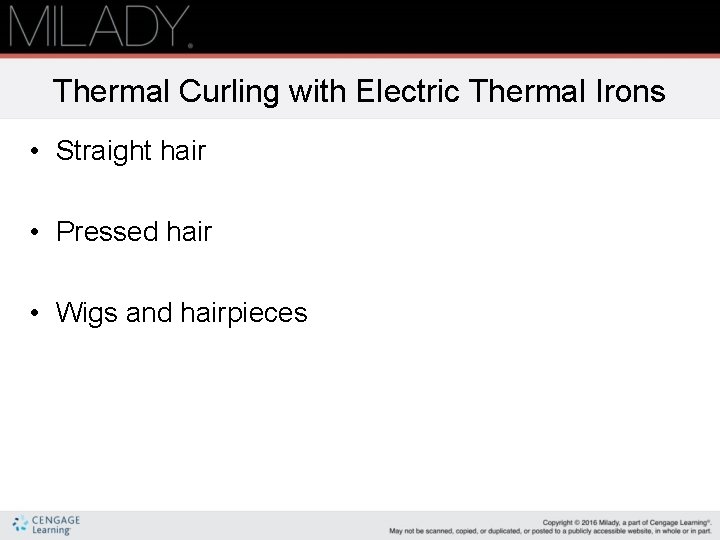 Thermal Curling with Electric Thermal Irons • Straight hair • Pressed hair • Wigs