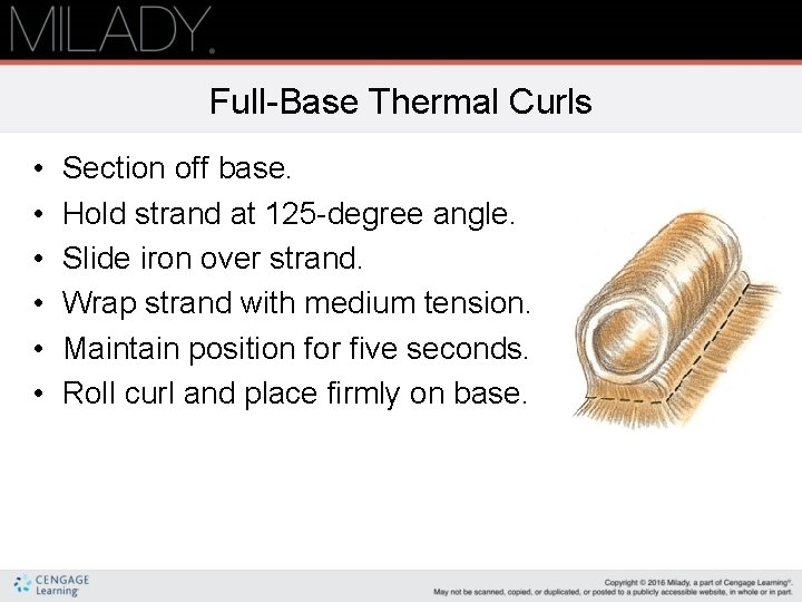 Full-Base Thermal Curls • • • Section off base. Hold strand at 125 -degree