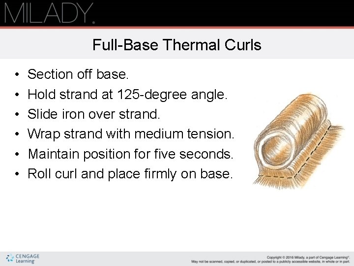 Full-Base Thermal Curls • • • Section off base. Hold strand at 125 -degree Full-Base Thermal Curls • • • Section off base. Hold strand at 125 -degree