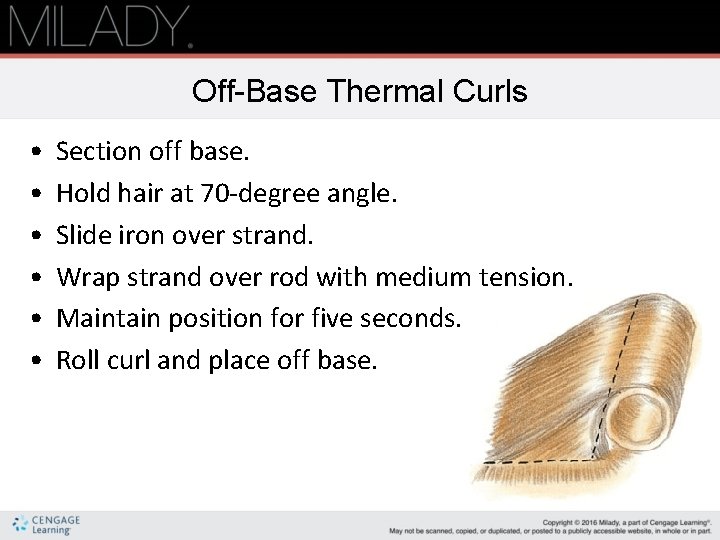 Off-Base Thermal Curls • • • Section off base. Hold hair at 70 -degree