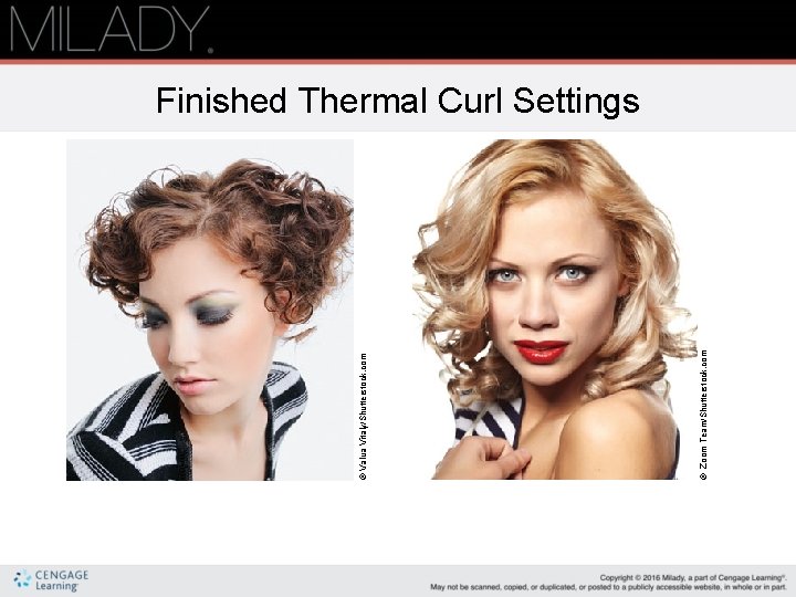 © Zoom Team/Shutterstock. com © Valua Vitaly/Shutterstock. com Finished Thermal Curl Settings 