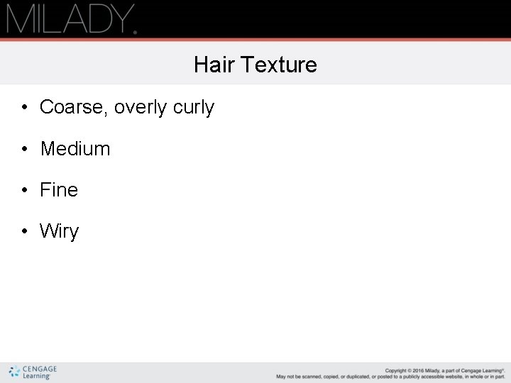 Hair Texture • Coarse, overly curly • Medium • Fine • Wiry 