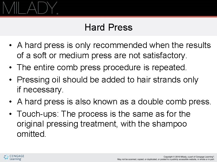Hard Press • A hard press is only recommended when the results of a