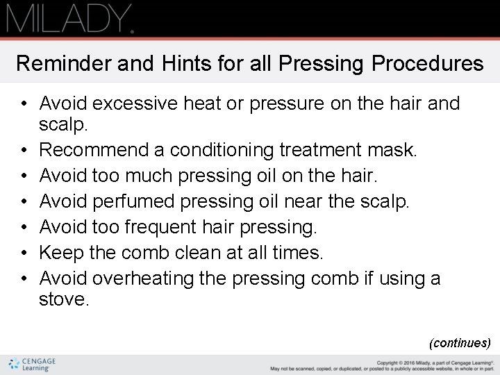 Reminder and Hints for all Pressing Procedures • Avoid excessive heat or pressure on