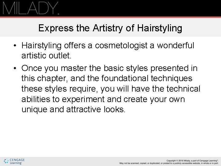 Express the Artistry of Hairstyling • Hairstyling offers a cosmetologist a wonderful artistic outlet.
