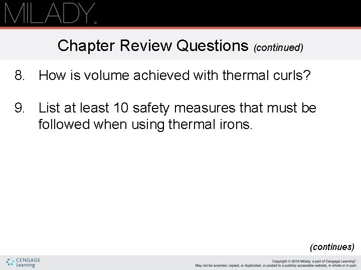 Chapter Review Questions (continued) 8. How is volume achieved with thermal curls? 9. List