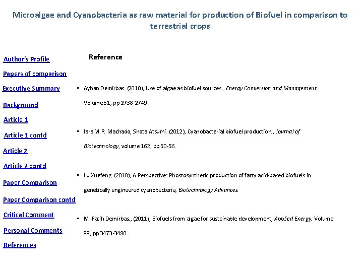 Microalgae and Cyanobacteria as raw material for production of Biofuel in comparison to terrestrial