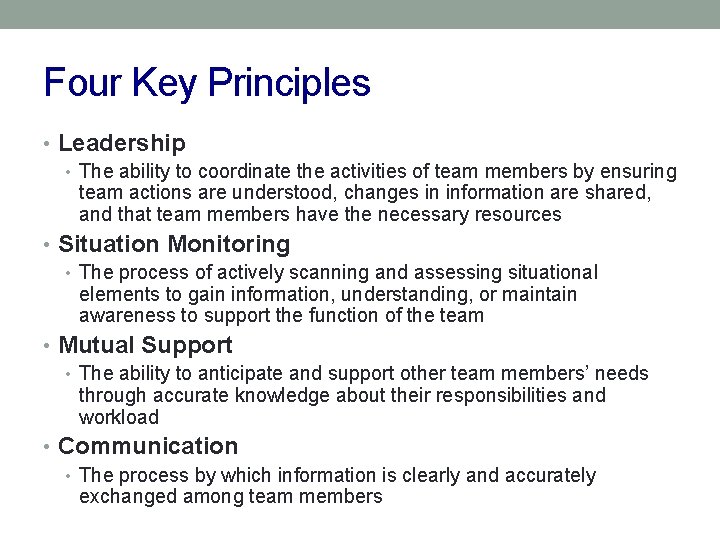Four Key Principles • Leadership • The ability to coordinate the activities of team