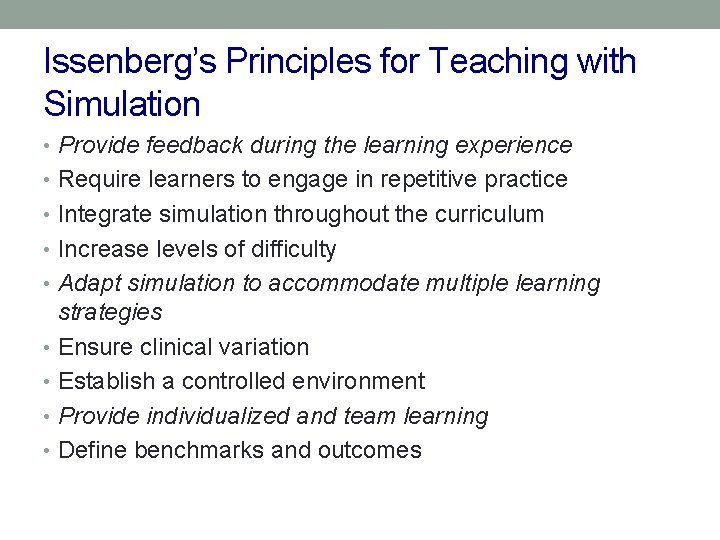 Issenberg’s Principles for Teaching with Simulation • Provide feedback during the learning experience •