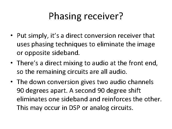 Phasing receiver? • Put simply, it’s a direct conversion receiver that uses phasing techniques