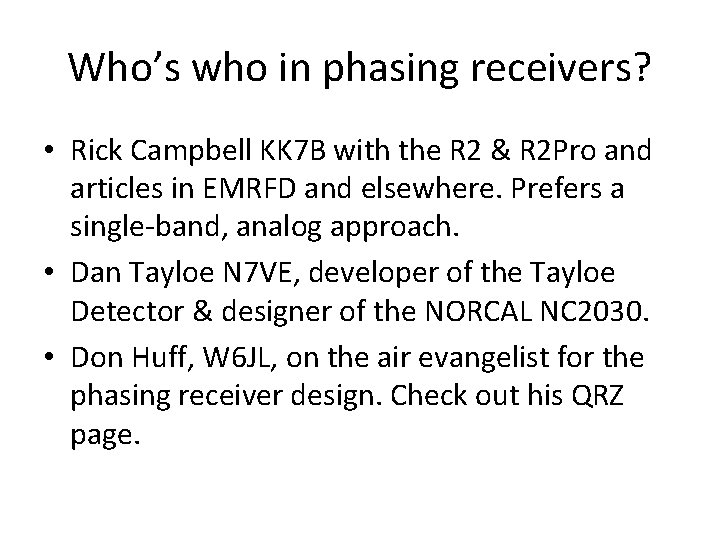 Who’s who in phasing receivers? • Rick Campbell KK 7 B with the R