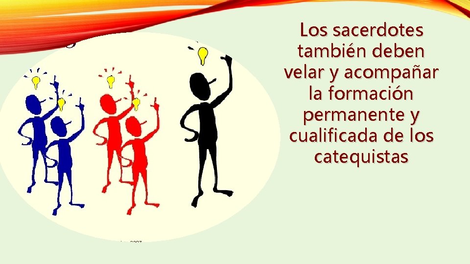 Los sacerdotes también deben velar y acompañar la formación permanente y cualificada de los