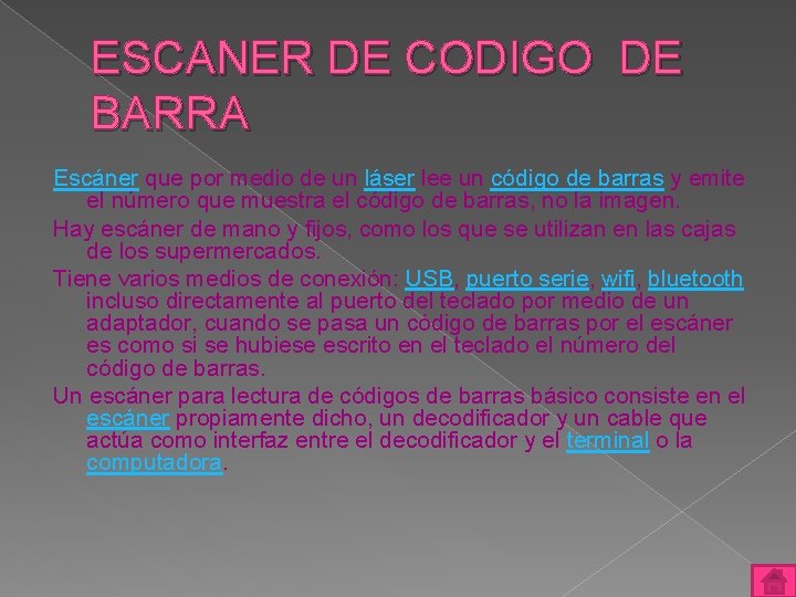 ESCANER DE CODIGO DE BARRA Escáner que por medio de un láser lee un