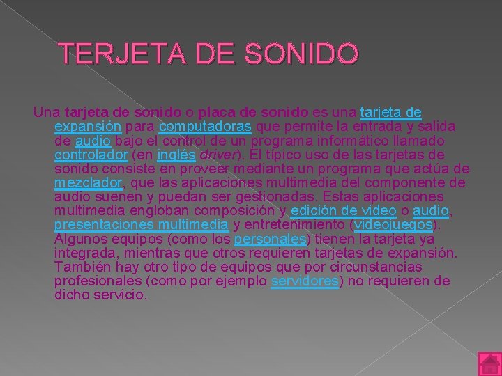 TERJETA DE SONIDO Una tarjeta de sonido o placa de sonido es una tarjeta