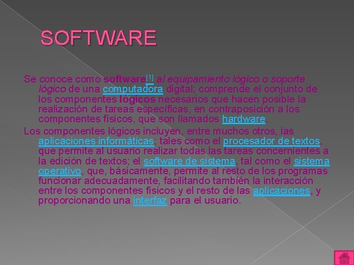 SOFTWARE Se conoce como software[1] al equipamiento lógico o soporte lógico de una computadora