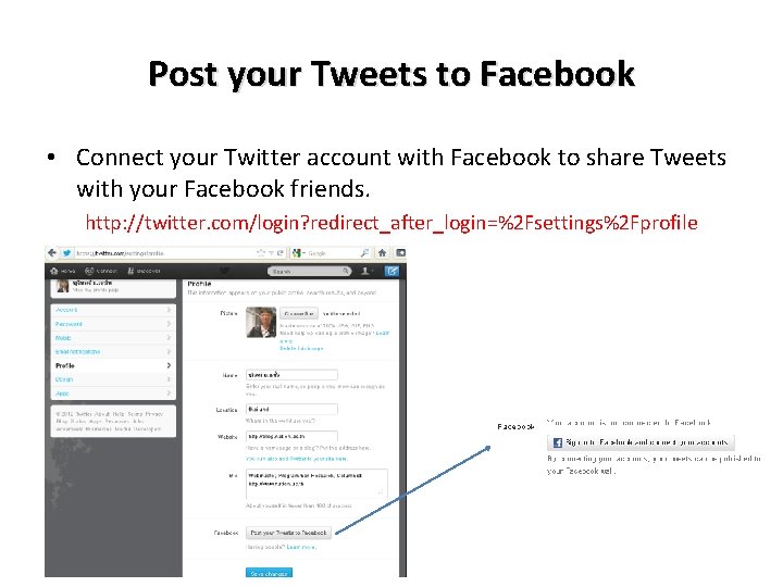 Post your Tweets to Facebook • Connect your Twitter account with Facebook to share