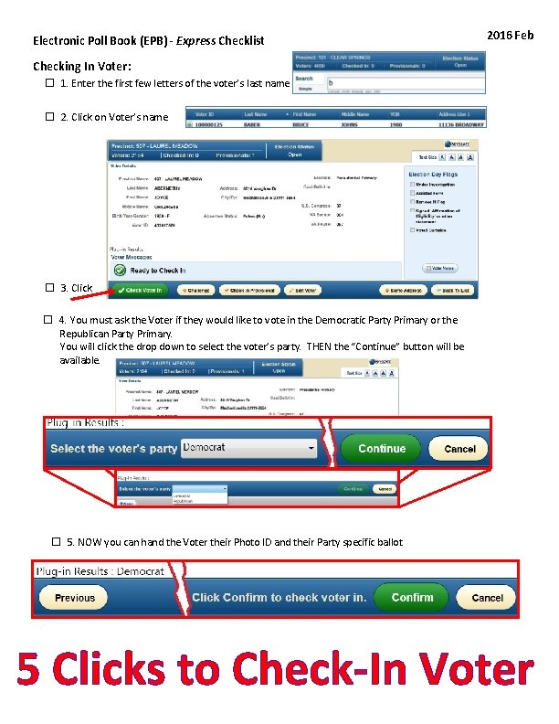 Electronic Poll Book (EPB) - Express Checklist 2016 Feb Checking In Voter: 1. Enter