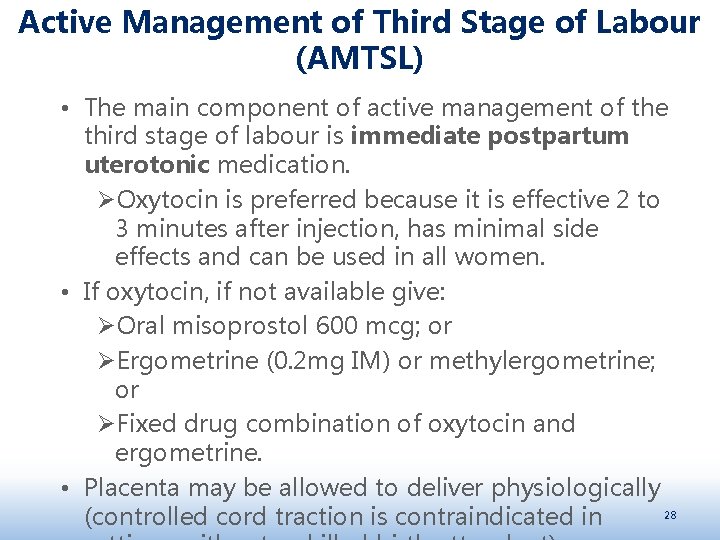 Active Management of Third Stage of Labour (AMTSL) • The main component of active