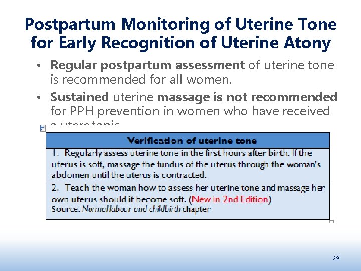 Postpartum Monitoring of Uterine Tone for Early Recognition of Uterine Atony • Regular postpartum