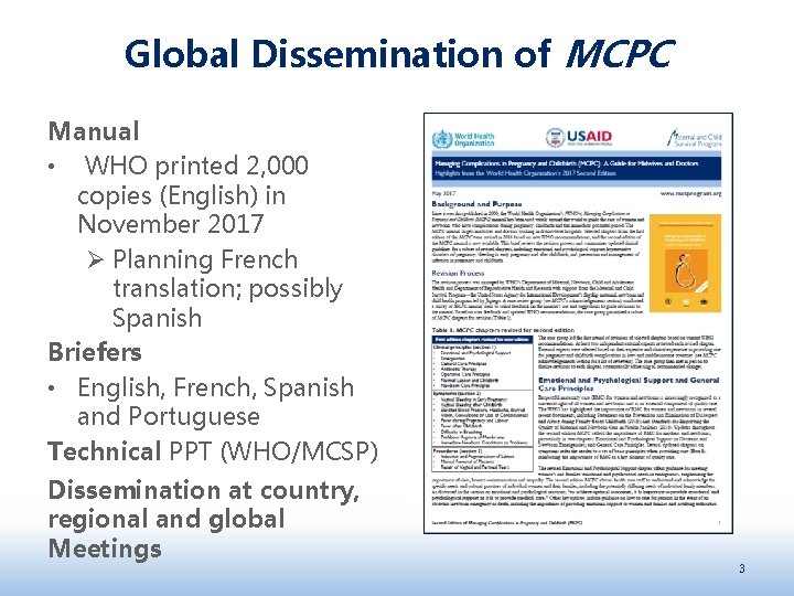 Global Dissemination of MCPC Manual • WHO printed 2, 000 copies (English) in November