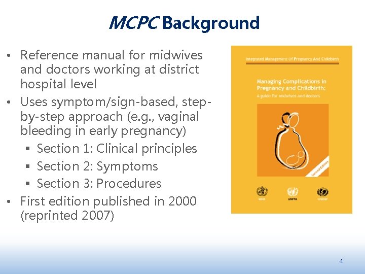 MCPC Background • Reference manual for midwives and doctors working at district hospital level