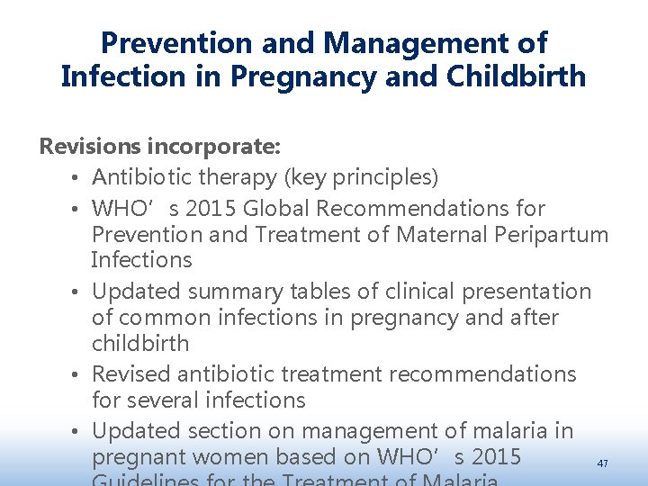 Prevention and Management of Infection in Pregnancy and Childbirth Revisions incorporate: • Antibiotic therapy