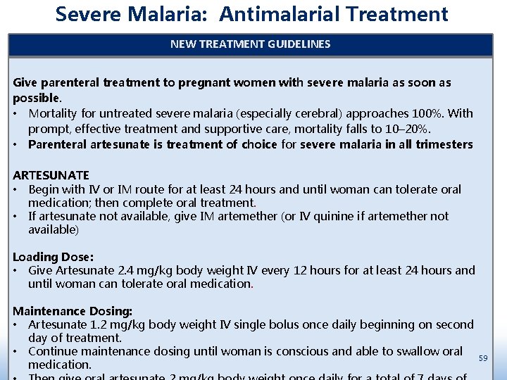 Severe Malaria: Antimalarial Treatment NEW TREATMENT GUIDELINES Give parenteral treatment to pregnant women with