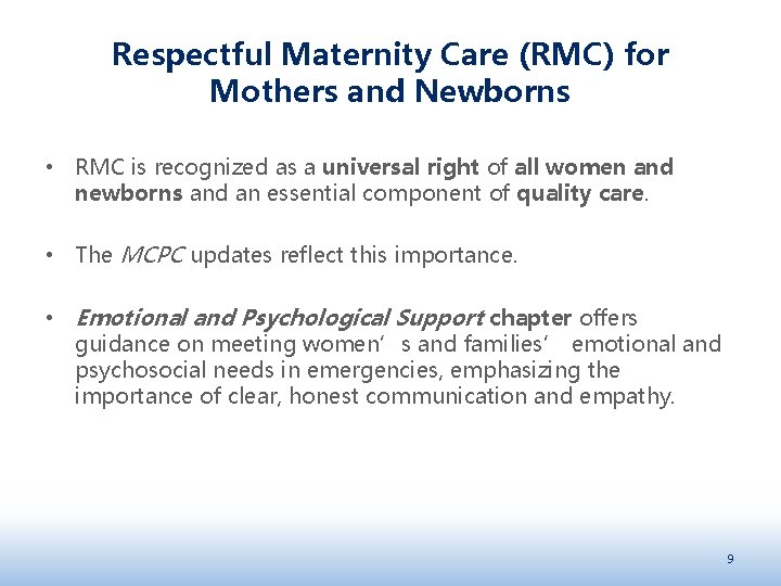 Respectful Maternity Care (RMC) for Mothers and Newborns • RMC is recognized as a