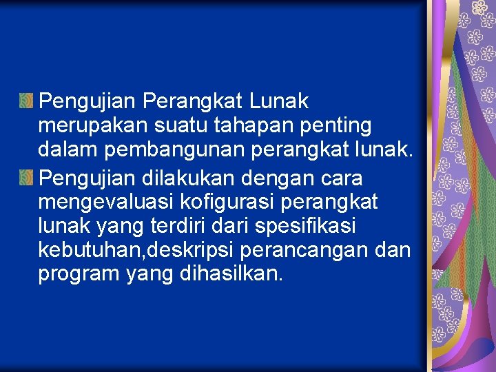 Pengujian Perangkat Lunak merupakan suatu tahapan penting dalam pembangunan perangkat lunak. Pengujian dilakukan dengan