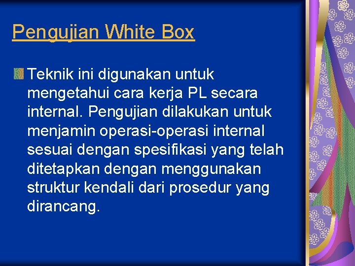 Pengujian White Box Teknik ini digunakan untuk mengetahui cara kerja PL secara internal. Pengujian