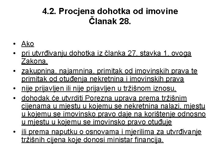 4. 2. Procjena dohotka od imovine Članak 28. • Ako • pri utvrđivanju dohotka