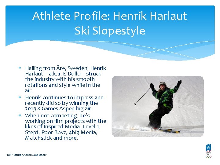 Athlete Profile: Henrik Harlaut Ski Slopestyle Hailing from Åre, Sweden, Henrik Harlaut—a. k. a.