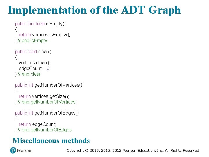 Implementation of the ADT Graph public boolean is. Empty() { return vertices. is. Empty();