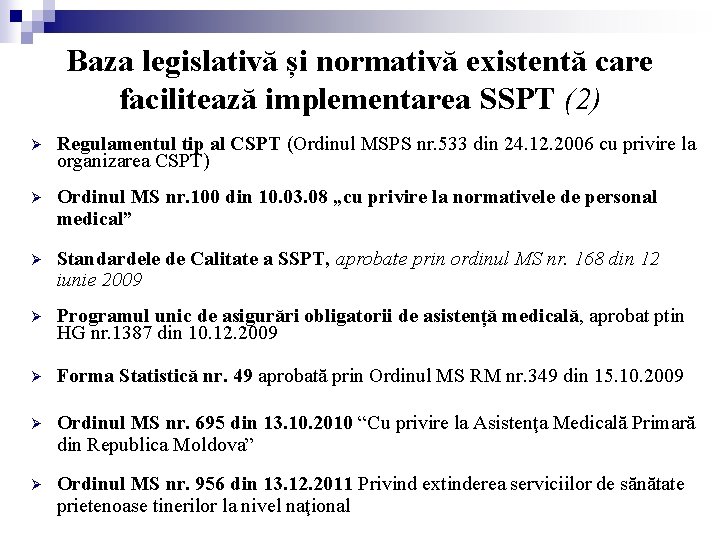 Baza legislativă și normativă existentă care facilitează implementarea SSPT (2) Ø Regulamentul tip al