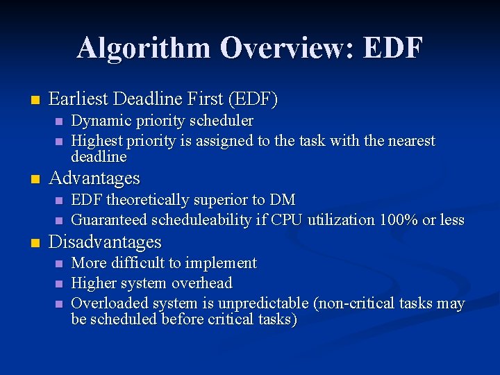 Algorithm Overview: EDF n Earliest Deadline First (EDF) n n n Advantages n n